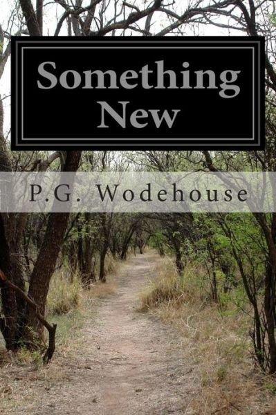Something New - P G Wodehouse - Böcker - Createspace - 9781497536166 - 3 april 2014