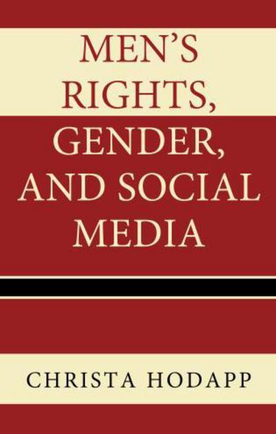 Cover for Christa Hodapp · Men's Rights, Gender, and Social Media (Hardcover Book) (2017)