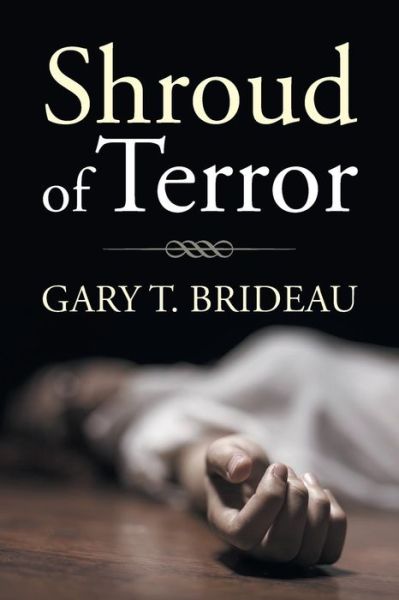 Cover for Gary T Brideau · Shroud of Terror (Paperback Book) (2014)