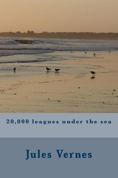 20,000 Leagues Under the Sea - Jules Vernes - Bücher - Createspace - 9781500681166 - 30. Juli 2014