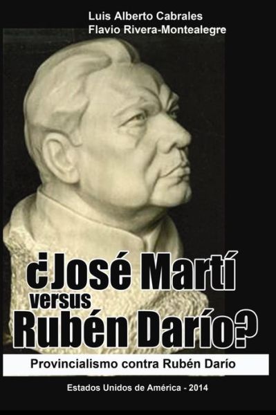 Cover for Luis Alberto Cabrales · Jose Marti Versus Ruben Dario?: Provincialismo Contra Ruben Dario (Paperback Book) [Spanish, First edition] (2014)