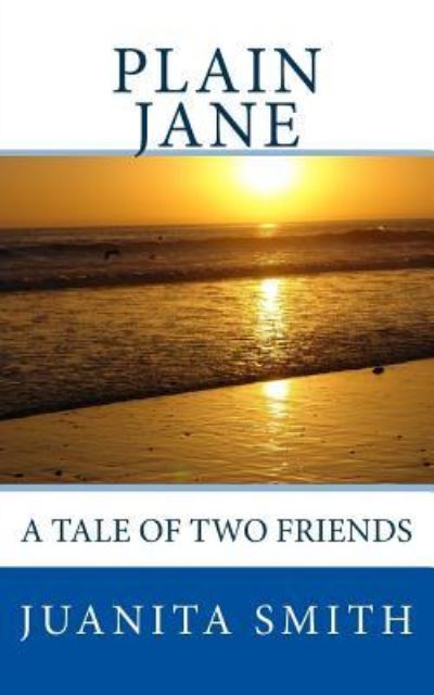 Cover for Juanita - Smith · Plain Jane: a Tale of Two Friends (Paperback Book) (2015)