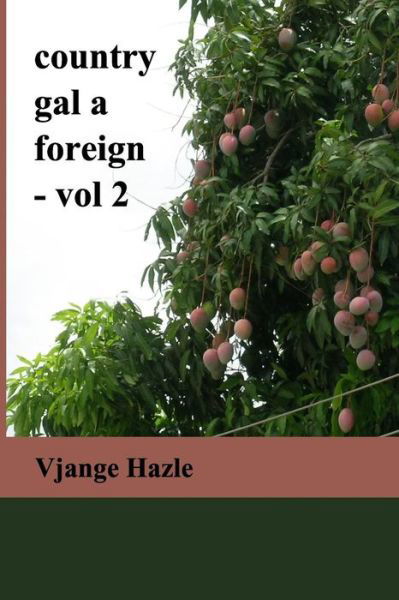 Cover for Vjange Hazle · Country Gal a Foreign-vol. 2 (Pocketbok) (2014)