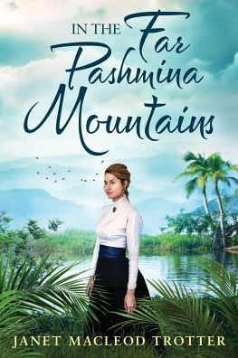 Cover for Janet MacLeod Trotter · In the Far Pashmina Mountains (Paperback Book) (2018)