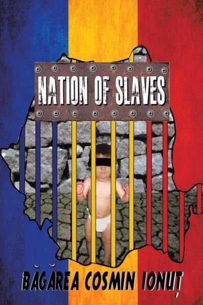 Cover for Bagarea Cosmin Ionut · Nation of Slaves (Pocketbok) (2015)