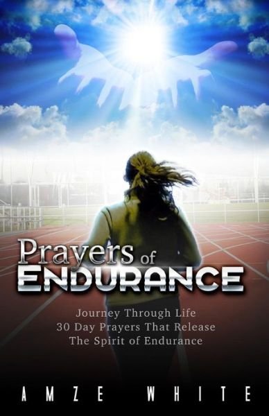Cover for Amze White · Prayers of Endurance: Journey Through Life (Paperback Book) (2015)