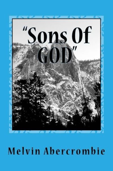 Cover for Rev Melvin L Abercrombie · Sons of God: Genesis Six (Paperback Book) (2015)