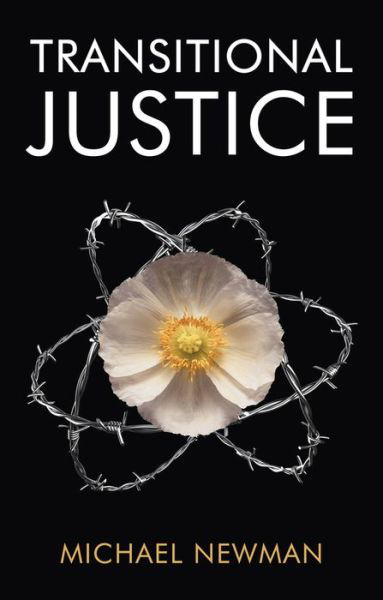 Transitional Justice: Contending with the Past - Newman, Michael (Saatchi & Saatchi Australia) - Livres - John Wiley and Sons Ltd - 9781509521166 - 17 mai 2019