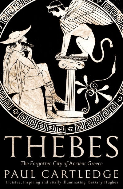 Cover for Paul Cartledge · Thebes: The Forgotten City of Ancient Greece (Hardcover Book) (2020)