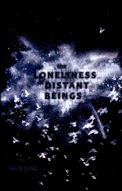 Cover for Kate Ling · Ventura Saga: The Loneliness of Distant Beings: Book 1 - Ventura Saga (Pocketbok) (2016)