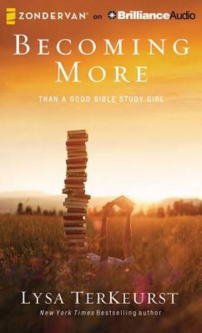 Cover for Lysa TerKeurst · Becoming More Than a Good Bible Study Girl (CD) (2016)