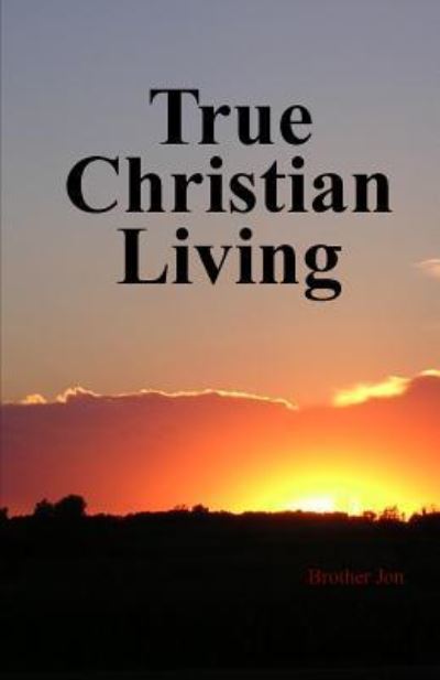 Cover for Brother Jon · True Christian Living (Paperback Book) (2016)