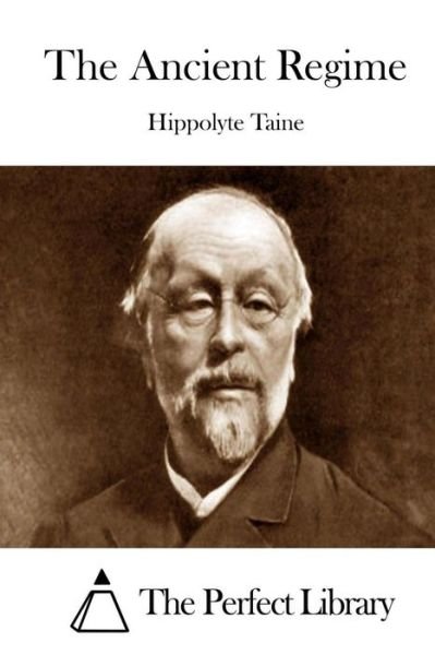 Cover for Hippolyte Taine · The Ancient Regime (Paperback Book) (2015)