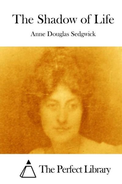 Cover for Anne Douglas Sedgwick · The Shadow of Life (Paperback Book) (2015)