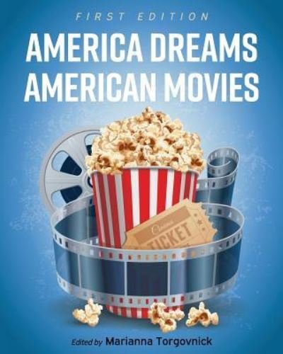 Cover for Marianna Torgovnick · America Dreams American Movies : Film, Culture, and the Popular Imagination (Paperback Book) (2017)