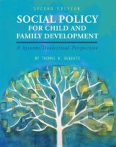 Cover for Thomas W. Roberts · Social Policy for Child and Family Development: A Systems / Dialectical Perspective (Paperback Book) [2 Revised edition] (2018)