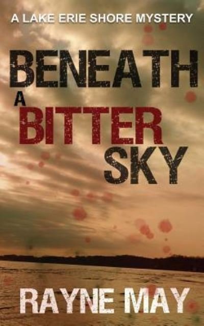 Cover for Rayne May · Beneath a Bitter Sky (Paperback Book) (2016)