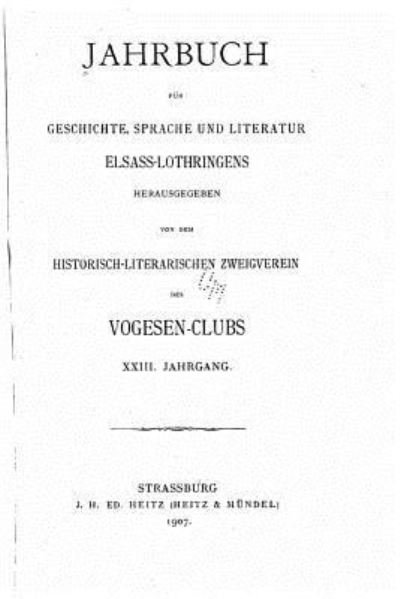 Cover for Vogesen-clubs · Jahrbuch für geschichte, sprache und literatur Elsass-Lothringens - XXIII (Pocketbok) (2015)