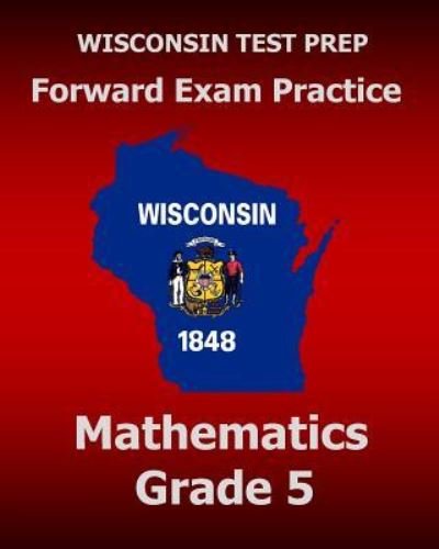 Cover for Test Master Press Wisconsin · WISCONSIN TEST PREP Forward Exam Practice Mathematics Grade 5 (Paperback Book) (2015)