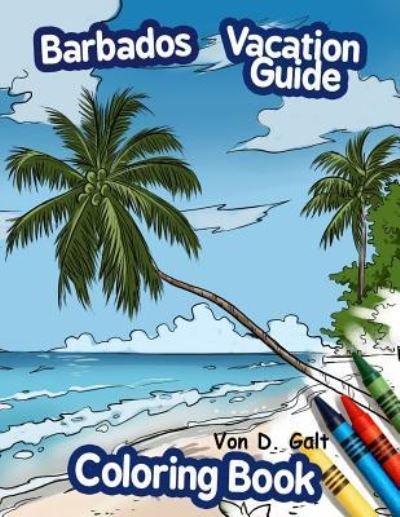 Cover for Von D Galt · Barbados Vacation Guide Coloring Book (Pocketbok) (2016)