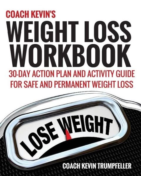 Cover for Coach Kevin Trumpfeller · Coach Kevin's Weight Loss Workbook (Paperback Book) (2015)