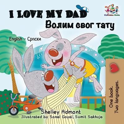 I Love My Dad - Shelley Admont - Książki - KidKiddos Books Ltd. - 9781525910166 - 18 listopada 2018