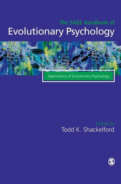 Cover for Todd K Shackelford · The SAGE Handbook of Evolutionary Psychology: Applications of Evolutionary Psychology (Hardcover Book) (2020)
