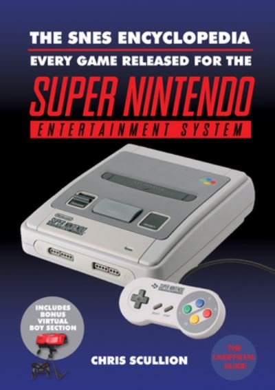 Cover for Chris Scullion · The SNES Encyclopedia: Every Game Released for the Super Nintendo Entertainment System (Paperback Bog) (2021)