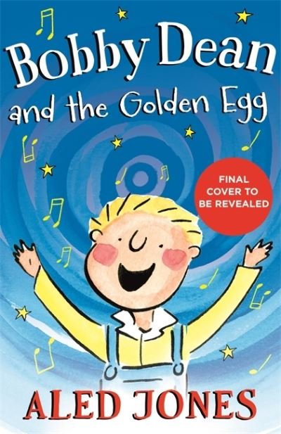 Cover for Aled Jones · Bobby Dean and the Golden Egg - Young Explorers (Gebundenes Buch) (2022)