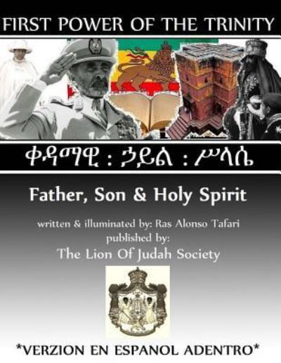 Cover for Alonso Tafari · First Power of the Trinity : Father Son &amp; Holy Spirit : Qedamawi Haile Selassie (Paperback Bog) (2016)