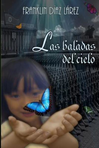 Cover for Franklin Alberto Diaz Larez · Las baladas del cielo (Paperback Book) (2016)