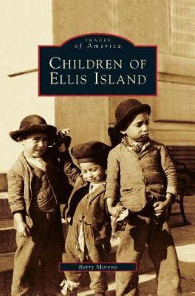 Cover for Barry Moreno · Children of Ellis Island (Hardcover Book) (2005)