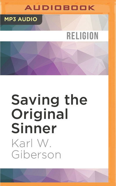 Cover for Karl W. Giberson · Saving the Original Sinner (MP3-CD) (2016)