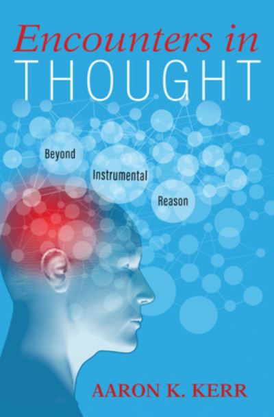 Cover for Aaron K. Kerr · Encounters in Thought (Book) (2019)