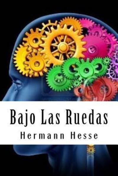 Cover for Hermann Hesse · Bajo Las Ruedas (Paperback Bog) (2016)