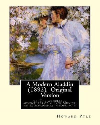 Cover for Howard Pyle · A Modern Aladdin (1892), By Howard Pyle (illustrated) Original Version (Paperback Bog) (2016)