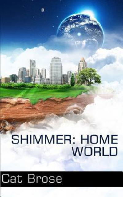 Shimmer - Cat Brose - Books - Createspace Independent Publishing Platf - 9781537014166 - June 24, 2016