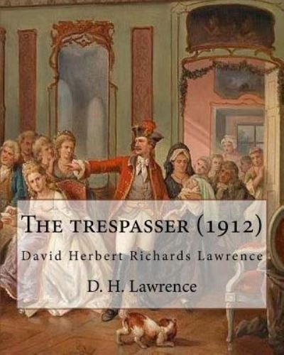 Cover for D H Lawrence · The trespasser (1912) A NOVEL by D. H. Lawrence (Pocketbok) [Original edition] (2016)