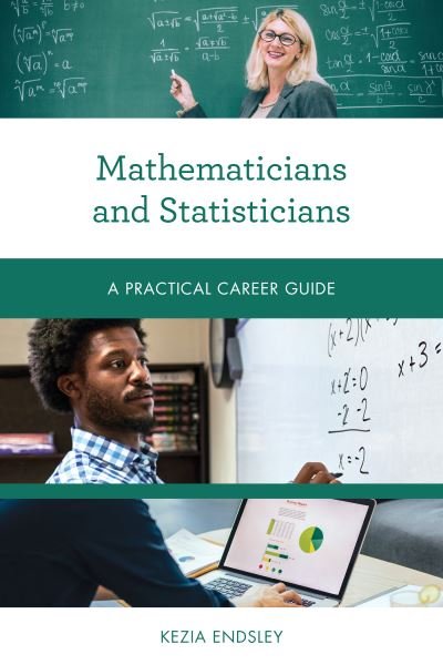 Cover for Kezia Endsley · Mathematicians and Statisticians: A Practical Career Guide - Practical Career Guides (Paperback Book) (2021)