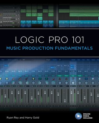 Cover for Ryan Rey · Logic Pro 101: Music Production Fundamentals (Paperback Book) (2021)
