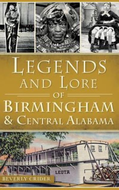 Cover for Beverly Crider · Legends and Lore of Birmingham and Central Alabama (Hardcover Book) (2014)
