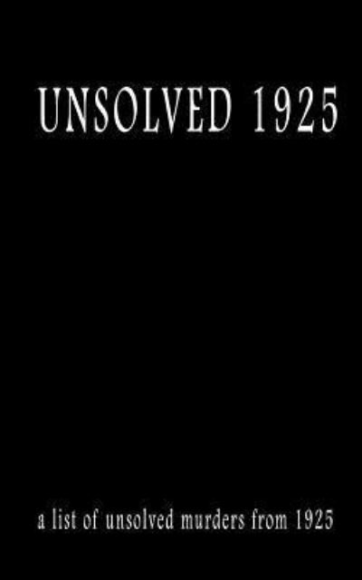 Unsolved 1925 - Pat Finn - Books - Createspace Independent Publishing Platf - 9781542373166 - January 5, 2017