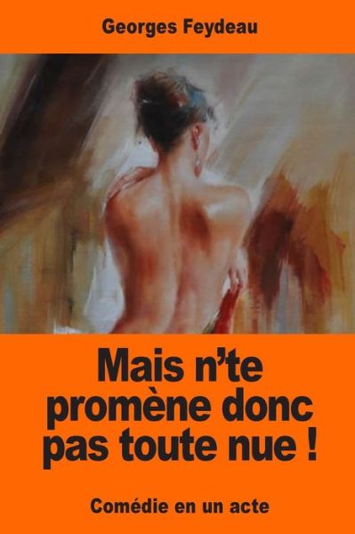 Cover for Georges Feydeau · Mais n'Te Prom ne Donc Pas Toute Nue ! (Paperback Bog) (2017)