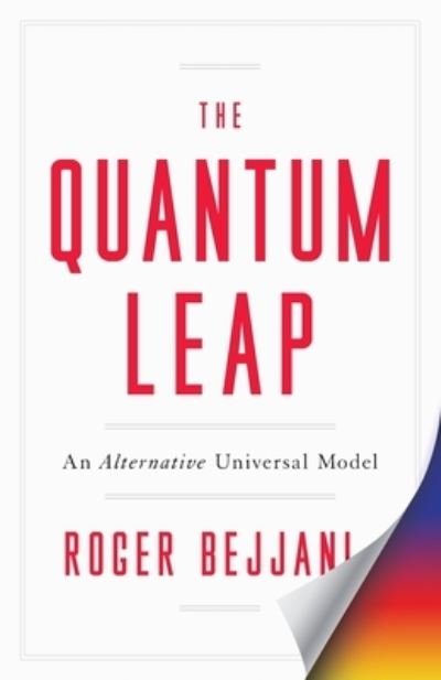 Cover for Roger Bejjani · The Quantum Leap An Alternative Universal Model (Taschenbuch) (2021)