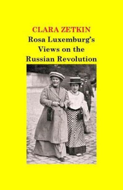 Cover for Clara Zetkin · Rosa Luxemburg's Views on the Russian Revolution (Taschenbuch) (2017)