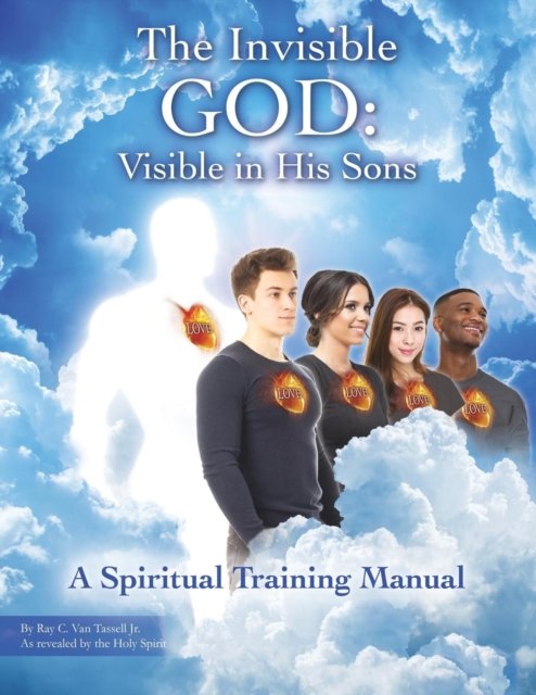 The Invisible GOD - Jr Ray C Van Tassell - Books - Xulon Press - 9781545637166 - June 20, 2018