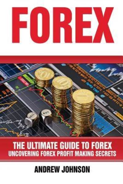 Forex - Research Associate Andrew Johnson - Kirjat - Createspace Independent Publishing Platf - 9781547071166 - torstai 1. kesäkuuta 2017