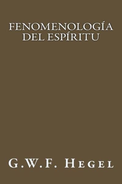Cover for G W F Hegel · Fenomenolog a del Esp ritu (Paperback Bog) [Spanish edition] (2017)
