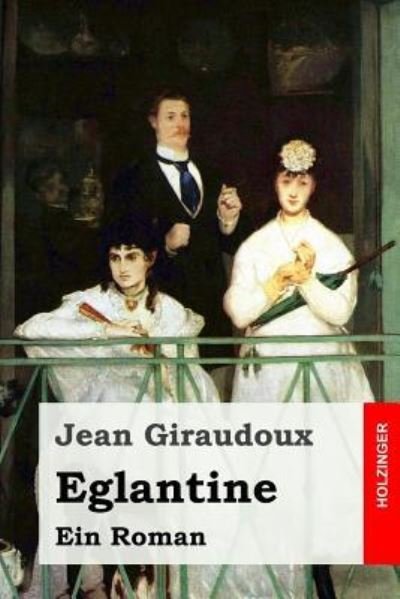 Cover for Jean Giraudoux · Eglantine (Paperback Book) (2017)