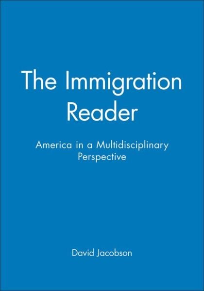 Cover for D Jacobson · The Immigration Reader: America in a Multidisciplinary Perspective (Paperback Bog) (1997)